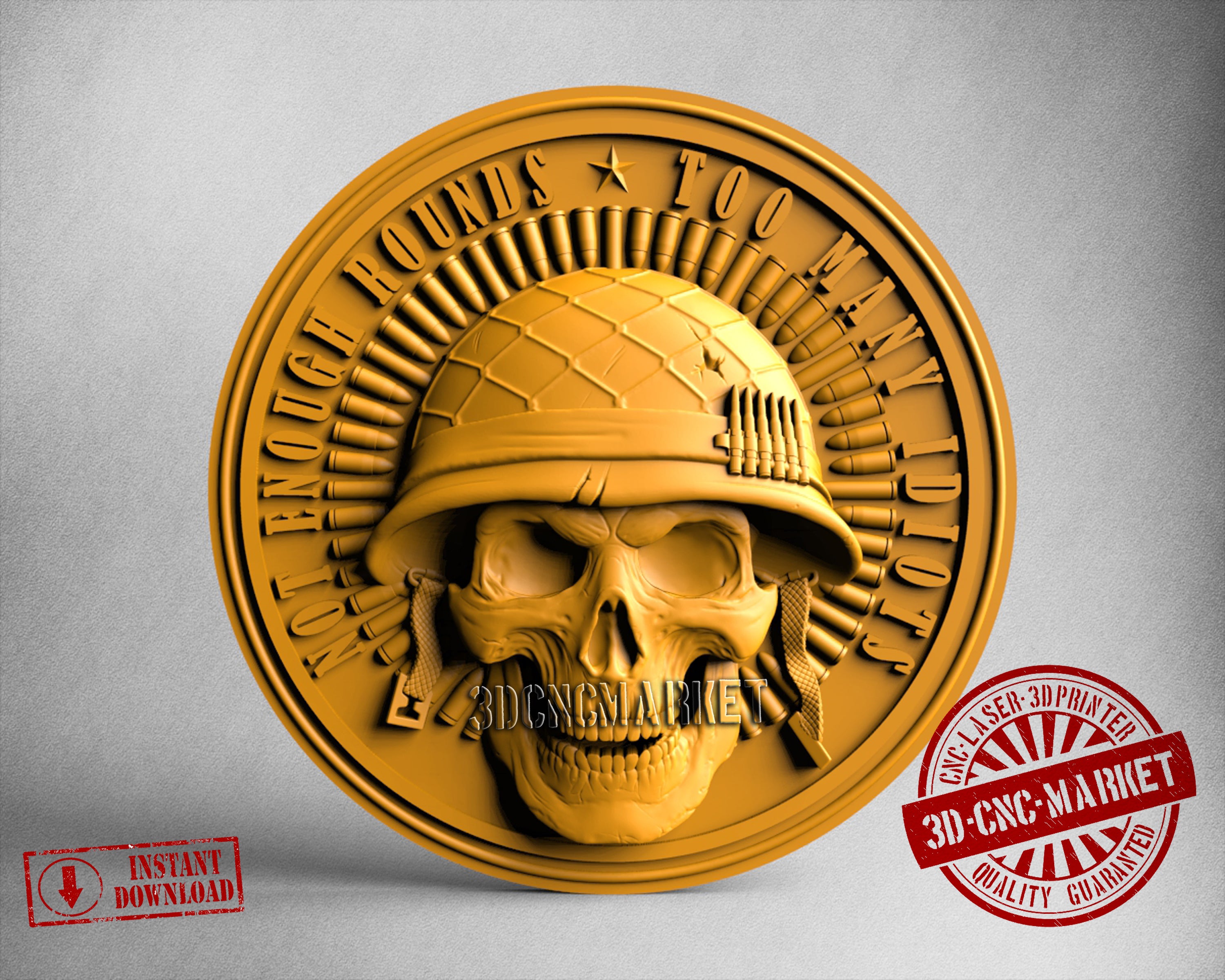 Not Enough Rounds - Too Many Idiots, 3D STL Model